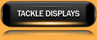 Tackle Displays